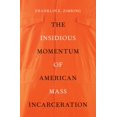thumbnail image 1 of Insidious Momentum of American Mass Incarceration, (Hardcover), 1 of 1