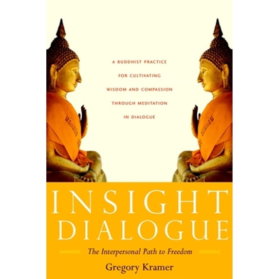 Pre-Owned Insight Dialogue: The Interpersonal Path to Freedom (Paperback) 1590304853 9781590304853