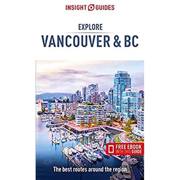 Pre-Owned Insight Guides Explore Vancouver and BC (Travel Guide with Free EBook) 9781839052897 Used