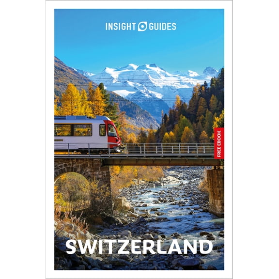 Insight Guides Insight Guides Switzerland: Travel Guide with eBook: 2027 Culture & Society Must-See Sights Stunning Photos Expert Advic, (Paperback)