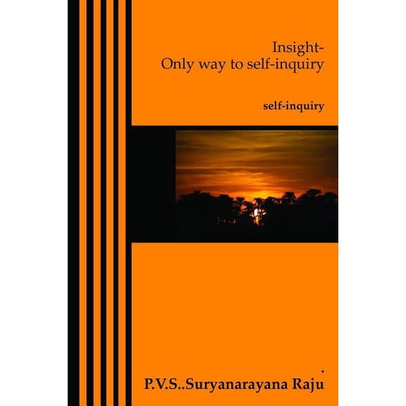 Insight-Only Way to Self-Inquiry: Self-Inquiry
