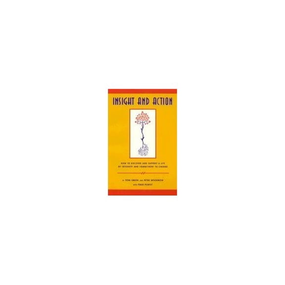 Pre-Owned Insight and Action: How to Discover and Support a Life of Integrity and Commitment to Change (Paperback) 0865712964 9780865712966