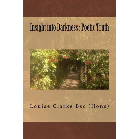 Insight into Darkness: Poetic Truth (Paperback)