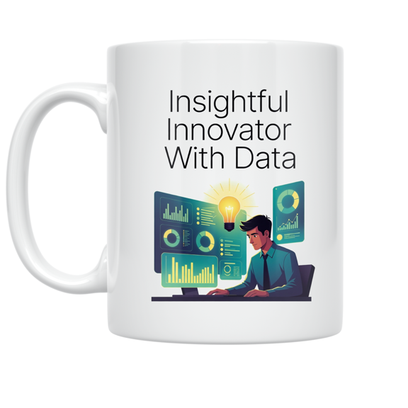 Insightful Innovator With Data - Marketing Analyst - 11 oz Ceramic Coffee Mug