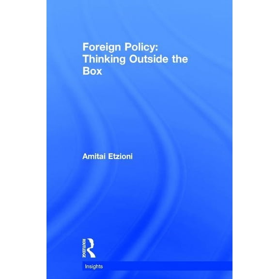 Insights Foreign Policy: Thinking Outside the Box, (Hardcover)