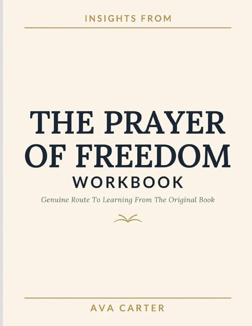 Insights From The Prayer Of Freedom: Genuine Route To Learning From The Original Book, (Paperback)