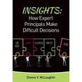 thumbnail image 1 of Insights: How Expert Principals Make Difficult Decisions, (Paperback), 1 of 1