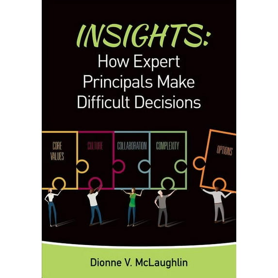 Insights: How Expert Principals Make Difficult Decisions, (Paperback)