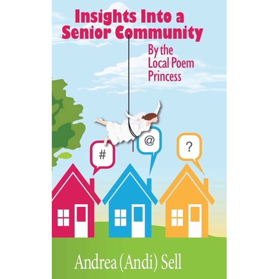 Insights Into A Senior Community By The Local Poem Princess, (Hardcover)