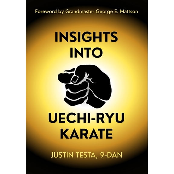 Insights Into Uechi-Ryu Karate, (Paperback)