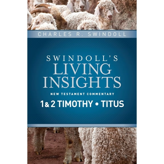 Insights On 1 & 2 Timothy Titus (Swindoll's Living Insights New Testament Commentary)