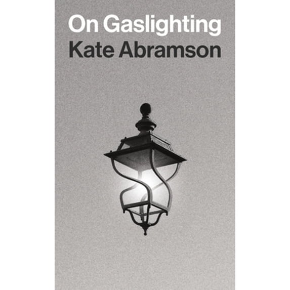 Pre-Owned On Gaslighting (Hardcover) by Kate Abramson