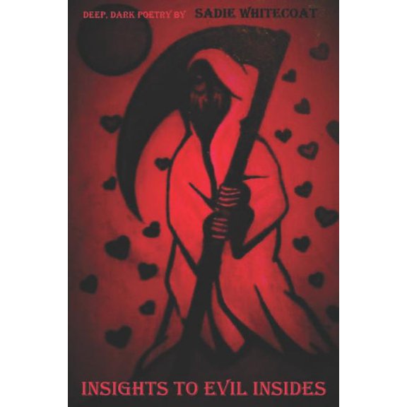 Insights To Evil Insides: Deep Dark Poetry (Paperback)