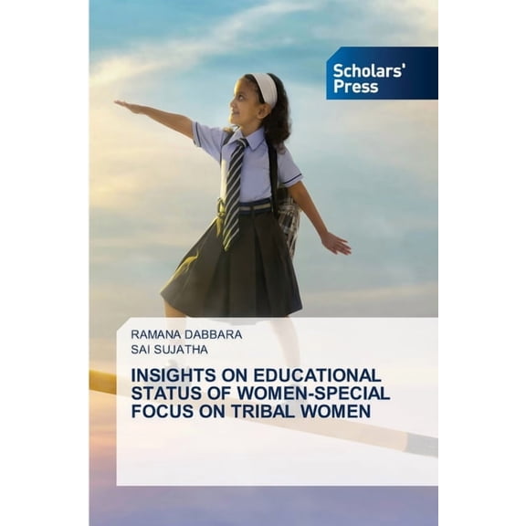 Insights on Educational Status of Women-Special Focus on Tribal Women, (Paperback)