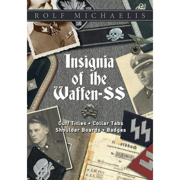 Insignia of the Waffen-SS: Cuff Titles, Collar Tabs, Shoulder Boards & Badges (Hardcover)