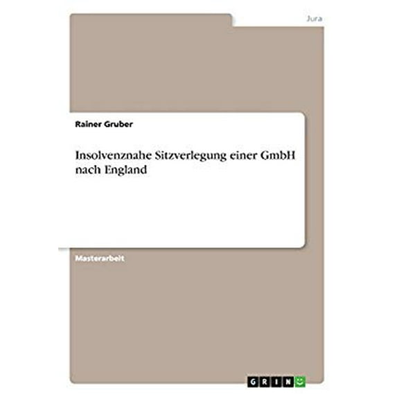 Insolvenznahe Sitzverlegung einer GmbH nach England (Paperback)