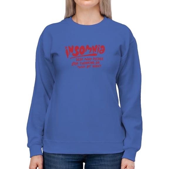 Insomnia Stop Thinking Sweatshirt Women -Image by Shutterstock, Female 3X-Large
