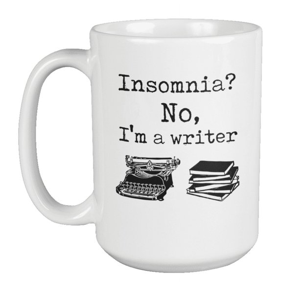Insomnia Writer Coffee & Tea Mug or Writing Pens & Pencils Holder Cup (15oz)