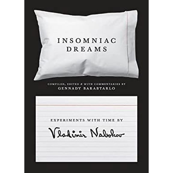 Pre-Owned Insomniac Dreams: Experiments with Time by Vladimir Nabokov (Hardcover) 069116794X 9780691167947
