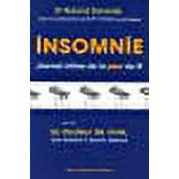 Insomnie : Journal intime de la peur du lit suivi de La douleur de vivre, une histoire à dormir debout