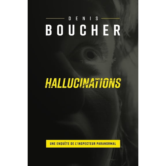Inspecteur Paranormal Hallucinations: Une enqute de l'Inspecteur Paranormal, Book 4, (Paperback)