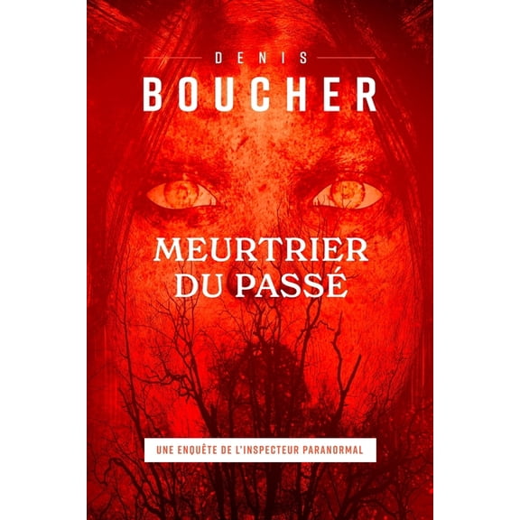 Inspecteur Paranormal Meutrier du pass: Une enqute de l'Inspecteur Paranormal, Book 3, (Paperback)