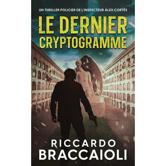 Inspecteur lex Corts Roman Noir, Thril Le Dernier Cryptogramme: Un thriller policier de l'inspecteur lex Corts, Book 6, (Paperback)