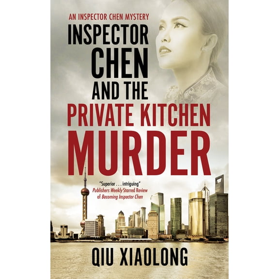 Inspector Chen Mystery Inspector Chen and the Private Kitchen Murder, Book 12, (Hardcover)