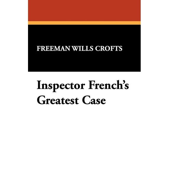 Inspector French's Greatest Case (Paperback)