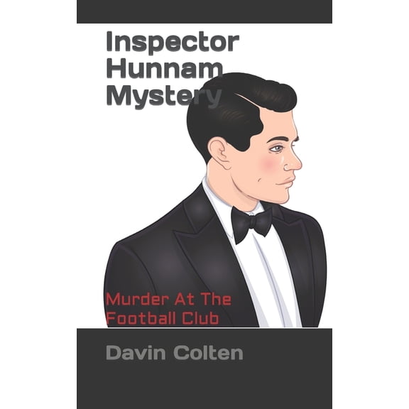 Inspector Hunnam Mystery Inspector Hunnam Mystery: Murder At The Football Club, Book 7, (Paperback)