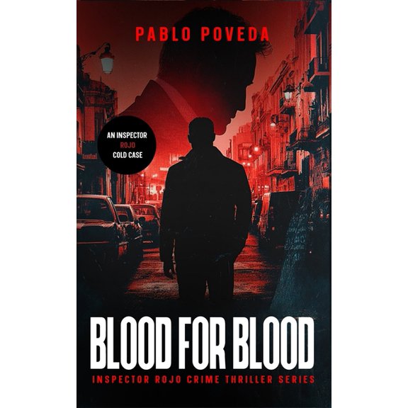 Inspector Rojo Crime Thriller Blood for Blood: A gripping international detective police crime thriller, Book 3, (Paperback)