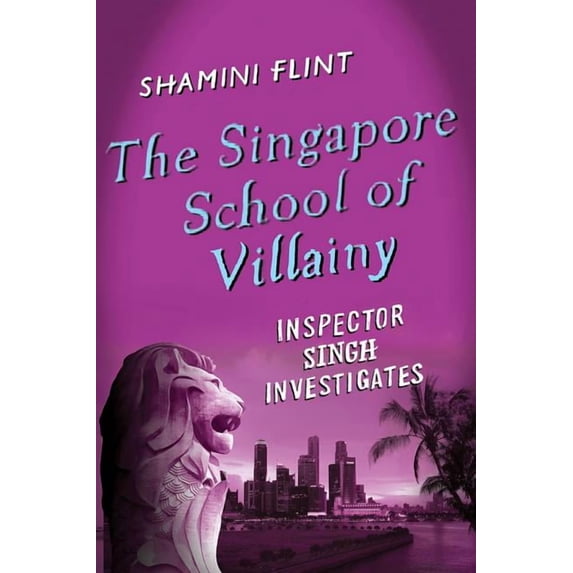 Inspector Singh Investigates The Singapore School of Villainy, Book 3, (Hardcover)