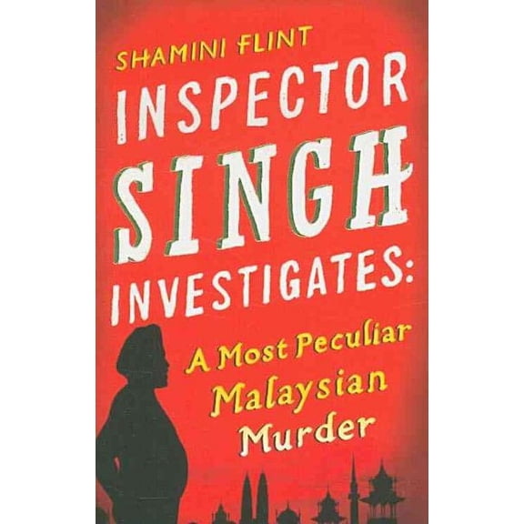Inspector Singh Investigates: a Most Peculiar Malaysian Murder : Number 1 in Series