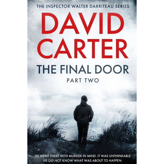 Inspector Walter Darriteau Cases: The Final Door - Part Two (Paperback)