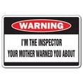 thumbnail image 1 of I'm The Inspector Warning Sign | Indoor/Outdoor | Funny Home Décor for Garages, Living Rooms, Bedroom, Offices | SignMission Mother Funny House Code Enforcement Factory Sign Wall Plaque, 1 of 4