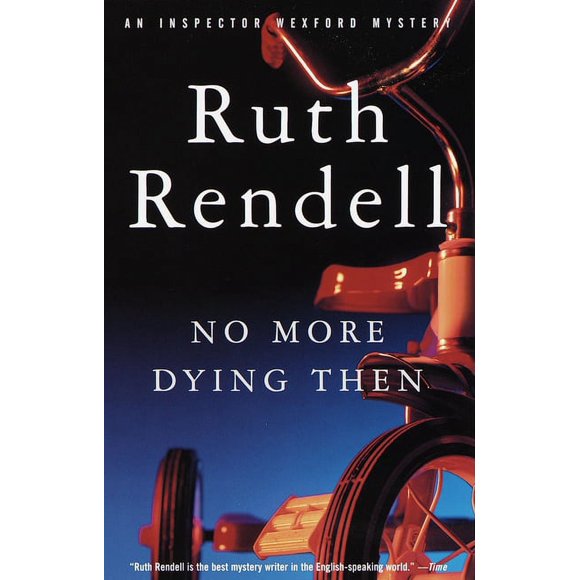 Inspector Wexford: No More Dying Then (Paperback)