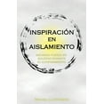 thumbnail image 1 of Inspiración en Aislamiento: Sacando fuerza en soledad durante el confinamiento (Paperback), 1 of 1