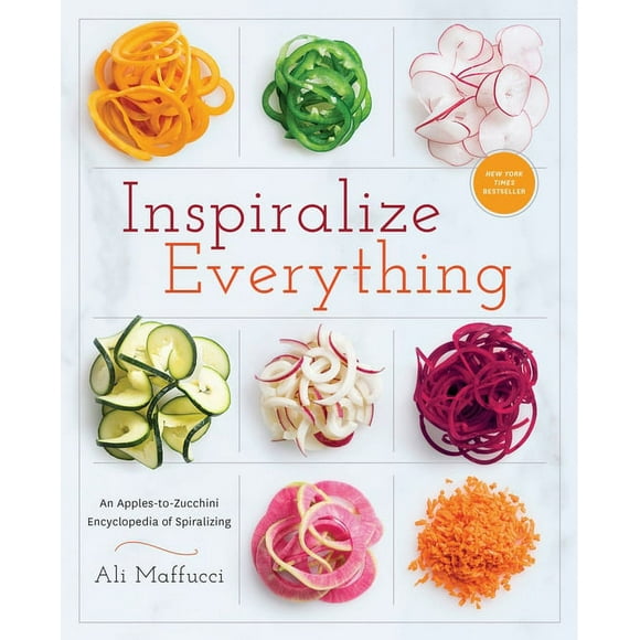 Inspiralize Everything : An Apples-to-Zucchini Encyclopedia of Spiralizing: A Cookbook (Paperback)