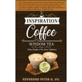 thumbnail image 1 of Inspiration Coffee and Wisdom Tea: Daily Delights at the Divine Coffeehouse, (Paperback), 1 of 1