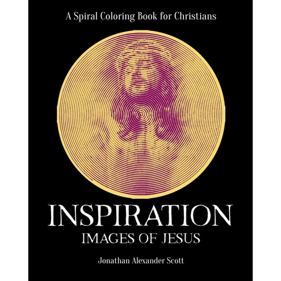Inspiration Inspiration: Images of Jesus: A Spiral Coloring Book for Christians, Book 5, (Paperback)