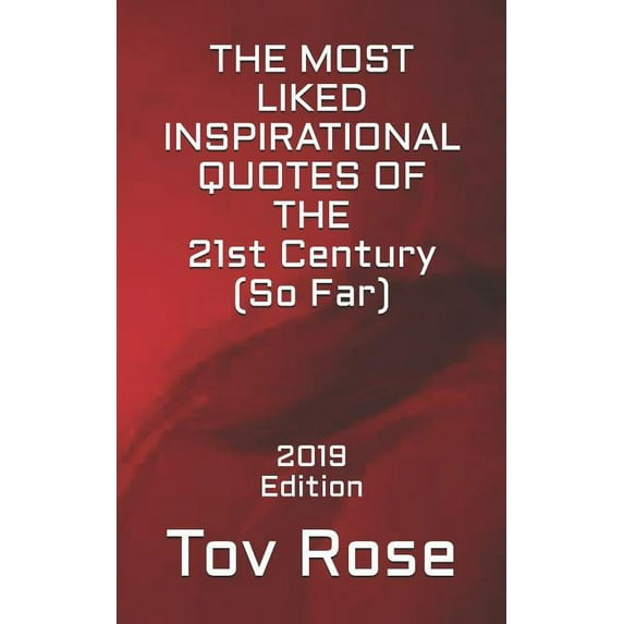 Inspiration The Most Liked Inspirational Quotes of the 21st Century So Far, Book 2019, (Paperback)
