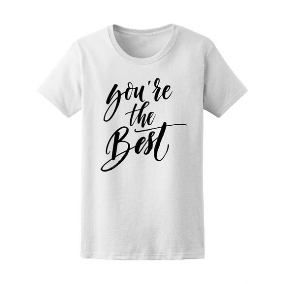 Inspiration: You're The Best T-Shirt Women -Image by Shutterstock, Female XX-Large