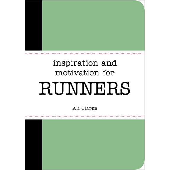 Inspiration and Motivation for Runners