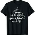 thumbnail image 1 of Inspirational, A Dream Is A Wish, Motivational Quote Family T-Shirt, 1 of 3
