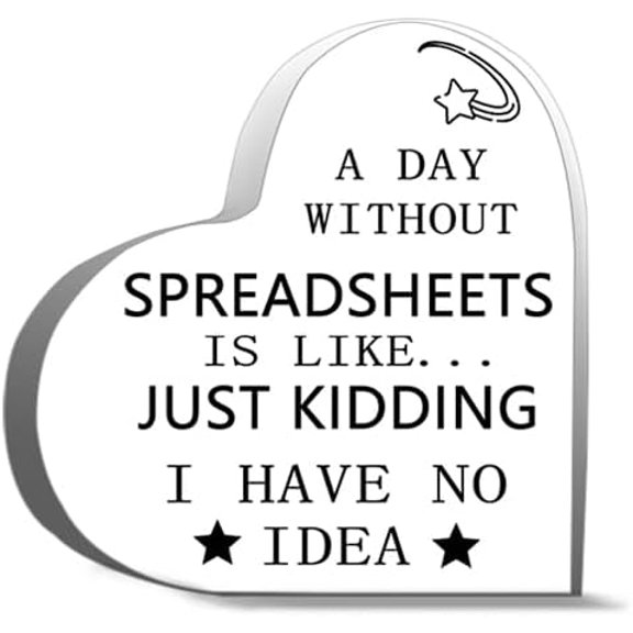 Inspirational Acrylic Hearts Plaques A Day Without Spreadsheets Is Like Acrylic Table Sign Holder 4"X4"
