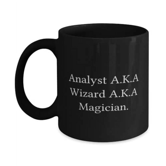 Inspirational Analyst Gifts, Analyst A.K.A Wizard A.K.A Magician, Fun Holiday 11oz Mug From Colleagues, , Unique analyst gifts, Unique gifts for analysts, Unique gift ideas for analysts, Great