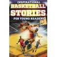 thumbnail image 1 of Inspirational Basketball Stories for Young Readers: 12 Unbelievable True Tales to Inspire and Amaze Young Basketball Lov, (Paperback), 1 of 1