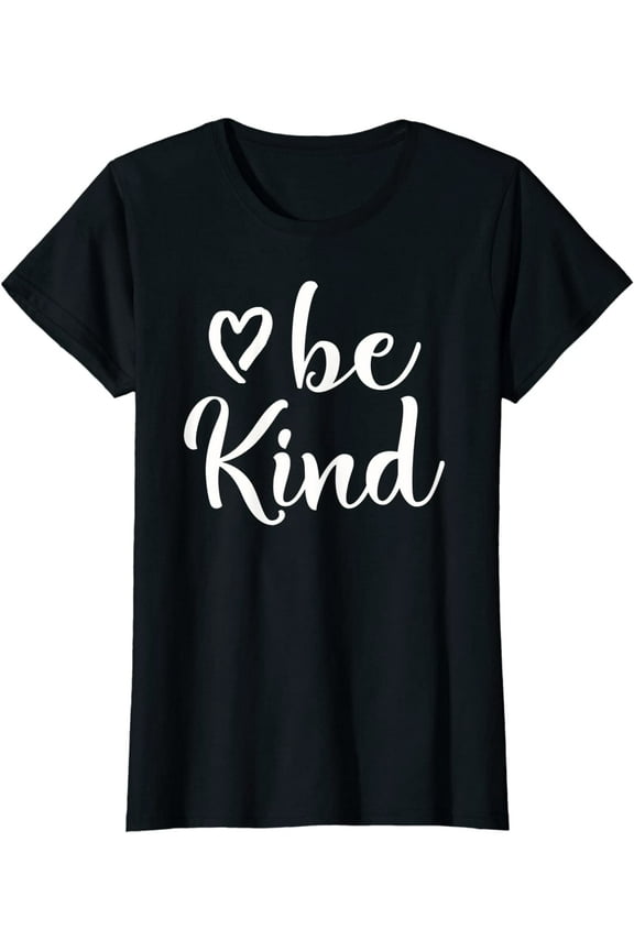 Inspirational, Be Kind T-Shirt. Kindness Tee Women Tops
