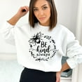 thumbnail image 1 of Inspirational Bee Kind Always Sweatshirt (L, White), 1 of 7