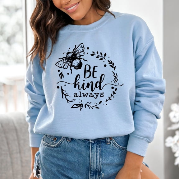 Inspirational Bee Kind Always Sweatshirt (S, LightBlue)
